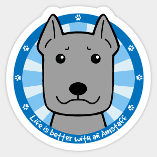 Life is Better With an American Staffordshire Terrier Sticker